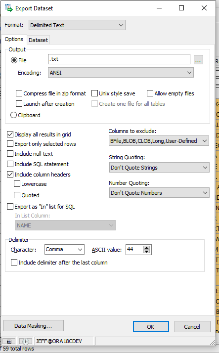 While the default output format is “Delimited Text”, you have many other choices including but not limited to Excel, HTML Table, Insert Statements, JSON, Merge Statements, ODBC Connection (for output going to a non-Oracle database), SQL*LDR and XML.